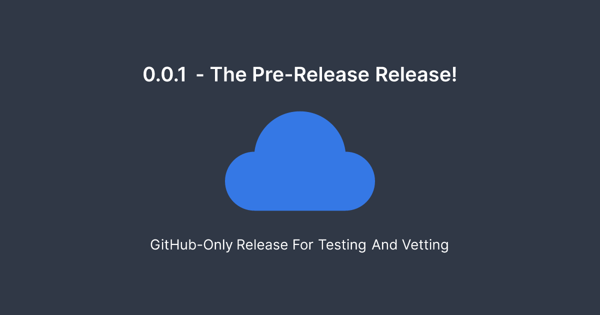0.0.1 Pre-Release Release